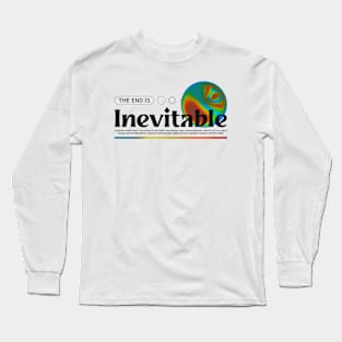 The End Is Inevitable End Times Mad World Crazy World Long Sleeve T-Shirt